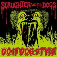 Slaughter And The Dogs - Do It Dog Style ryhmässä ME SUOSITTELEMME / Perjantain julkaisut / Perjantai 22 marraskuuta 2024 @ Bengans Skivbutik AB (5565076)