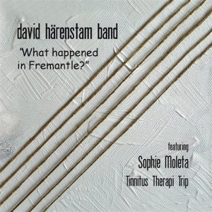 Härenstam David - What Happened In Fremantle ryhmässä CD / Elektroniskt,World Music @ Bengans Skivbutik AB (556517)