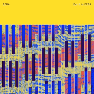 Ezra - Earth To Ezra ryhmässä ME SUOSITTELEMME / Perjantain julkaisut / Fredag den 18:e oktober 2024 @ Bengans Skivbutik AB (5565201)