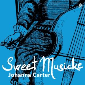 Johanna Carter - Sweet Musicke â The Lyra Viol & The ryhmässä ME SUOSITTELEMME / Perjantain julkaisut / Fredag den 18:e oktober 2024 @ Bengans Skivbutik AB (5565212)