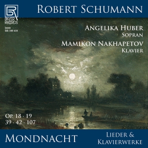 Angelika Huber Mamikon Nakhapetov - Schumann: Mondnacht - Lieder Und Kl ryhmässä ME SUOSITTELEMME / Perjantain julkaisut / Fredag den 18:e oktober 2024 @ Bengans Skivbutik AB (5565218)