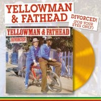 Yellowman & Fathead - Divorced! (For Your Eyes Only) (Vin ryhmässä ME SUOSITTELEMME / Perjantain julkaisut / Perjantai 29 marraskuuta 2024 @ Bengans Skivbutik AB (5565283)