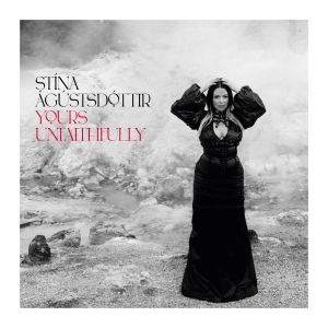 Stína Ágústsdóttir - Yours Unfaithfully ryhmässä VINYYLI @ Bengans Skivbutik AB (5565336)