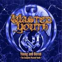 Wasted Youth - Young And Bored - The Complete Wast ryhmässä ME SUOSITTELEMME / Perjantain julkaisut / Perjantai 15 marraskuuta 2024 @ Bengans Skivbutik AB (5565406)