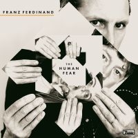 Franz Ferdinand - The Human Fear ryhmässä ME SUOSITTELEMME / Perjantain julkaisut / 2025-01-10 @ Bengans Skivbutik AB (5565430)