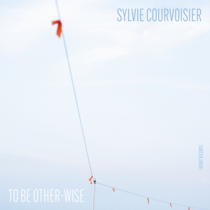 Sylvie Courvoisier - To Be Other-Wise ryhmässä ME SUOSITTELEMME / Perjantain julkaisut / Fredag den 18:e oktober 2024 @ Bengans Skivbutik AB (5565449)