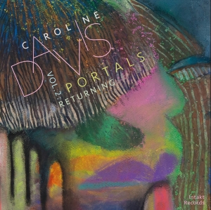 Caroline Davis - Portals, Vol. 2: Returning ryhmässä ME SUOSITTELEMME / Perjantain julkaisut / Fredag den 27:e september 2024 @ Bengans Skivbutik AB (5565723)