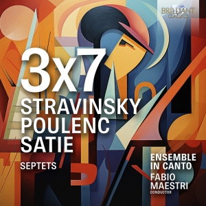 Ensemble In Canto Fabio Maestri - Stravinsky, Poulenc, Satie: 3X7 - S ryhmässä ME SUOSITTELEMME / Perjantain julkaisut / Perjantai 1 marraskuuta 2024 @ Bengans Skivbutik AB (5565758)