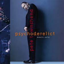 Pete Townshend - Psychoderelict ryhmässä ME SUOSITTELEMME / Perjantain julkaisut / Fredag den 18:e oktober 2024 @ Bengans Skivbutik AB (5565833)