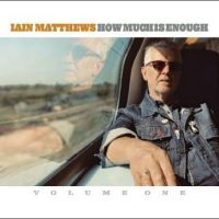 Matthews Iain - How Much Is Enough ryhmässä ME SUOSITTELEMME / Perjantain julkaisut /  @ Bengans Skivbutik AB (5565972)