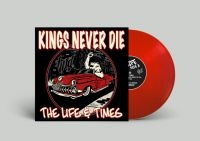 Kings Never Die - Life & Times The (Red Vinyl Lp) ryhmässä ME SUOSITTELEMME / Perjantain julkaisut /  @ Bengans Skivbutik AB (5565990)