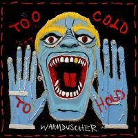 Warmduscher - Too Cold To Hold ryhmässä ME SUOSITTELEMME / Perjantain julkaisut / Perjantai 15 marraskuuta 2024 @ Bengans Skivbutik AB (5566262)