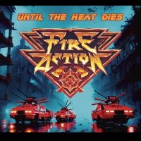 Fire Action - Until The Heat Dies (Sold Red Vinyl ryhmässä VINYYLI @ Bengans Skivbutik AB (5566432)