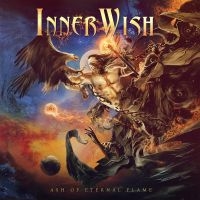 Innerwish - Ash Of Eternal Flame ryhmässä CD / Nyheter / Hårdrock @ Bengans Skivbutik AB (5566576)