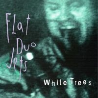 Flat Duo Jets - White Trees ryhmässä ME SUOSITTELEMME / Perjantain julkaisut / Perjantai 22 marraskuuta 2024 @ Bengans Skivbutik AB (5567107)