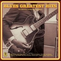 Various Artists - Blues Greatest Hits ryhmässä ME SUOSITTELEMME / Perjantain julkaisut / Perjantai 29 marraskuuta 2024 @ Bengans Skivbutik AB (5567344)