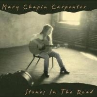 Carpenter Mary Chapin - Stones In The Road (30Th Anniversar ryhmässä ME SUOSITTELEMME / Perjantain julkaisut / Perjantai 15 marraskuuta 2024 @ Bengans Skivbutik AB (5567365)