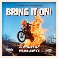 The Domestic Bumblebees - Bring It On ryhmässä ME SUOSITTELEMME / Perjantain julkaisut / Fredag den 11:e oktober 2024 @ Bengans Skivbutik AB (5567406)