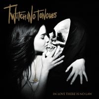 Twitching Tongues - In Love There Is No Law Redux ryhmässä ME SUOSITTELEMME / Perjantain julkaisut / Perjantai 29 marraskuuta 2024 @ Bengans Skivbutik AB (5567577)