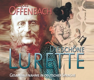 Jacques Offenbach - Die Schöne Lurette ryhmässä ME SUOSITTELEMME / Joululahjavinkki: CD @ Bengans Skivbutik AB (5567729)