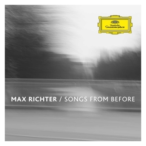 Max Richter - Songs From Before ryhmässä CD / Klassiskt @ Bengans Skivbutik AB (5567770)