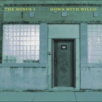 Minus 5 The - Down With Wilco (Sky Blue Vinyl) ryhmässä Övrigt /  @ Bengans Skivbutik AB (5567954)