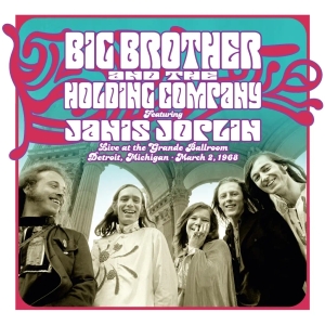 BIG BROTHER & THE HOLDING COMPANY - Live at the Grande Ballroom Detroit; March 2, 1968 (RSD) ryhmässä Övrigt /  @ Bengans Skivbutik AB (5568033)