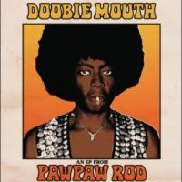 Pawpaw Rod - Doobie Mouth (An Ep From Pawpaw Rod ryhmässä VINYYLI / Pop-Rock @ Bengans Skivbutik AB (5568123)