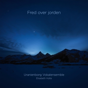 Uranienborg Vokalensemble Elisabet - Fred Over Jorden (Peace To The Worl ryhmässä Musiikki / Musiikki Blu-Ray / Nyheter / Julmusik @ Bengans Skivbutik AB (5568178)