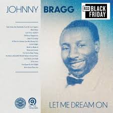 Johnny Bragg - Let Me Dream On (Rsd) ryhmässä Övrigt /  @ Bengans Skivbutik AB (5568311)