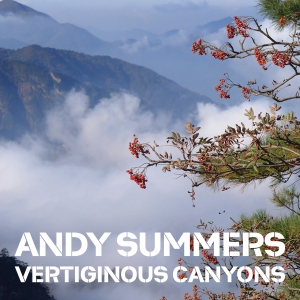 Andy Summers - Vertiginous Canyons ryhmässä ME SUOSITTELEMME / Perjantain julkaisut / Perjantai 15 marraskuuta 2024 @ Bengans Skivbutik AB (5568417)