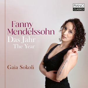 Gaia Sokoli - Fanny Mendelssohn: Piano Works, Vol ryhmässä ME SUOSITTELEMME / Perjantain julkaisut / Perjantai 15 marraskuuta 2024 @ Bengans Skivbutik AB (5568436)