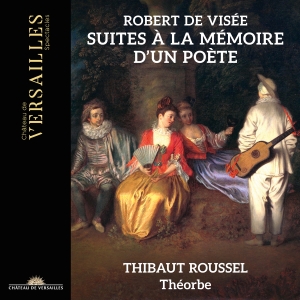 Thibaut Roussel - Robert De Visée: Suites A La Memoir ryhmässä ME SUOSITTELEMME / Perjantain julkaisut / Perjantai 15 marraskuuta 2024 @ Bengans Skivbutik AB (5568447)