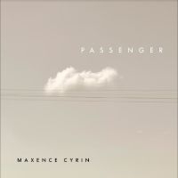 Maxence Cyrin - Passenger ryhmässä ME SUOSITTELEMME / Perjantain julkaisut / Perjantai 15 marraskuuta 2024 @ Bengans Skivbutik AB (5568522)