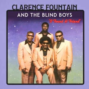 CLARENCE FOUNTAIN & THE BLIND BOYS - I Found A Friend (Clear Red Vinyl)(RSD) ryhmässä ME SUOSITTELEMME / Startsida - Vinyl Nyheter & Kommande @ Bengans Skivbutik AB (5568598)