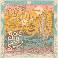 Rose City Band - Sol Y Sombra ryhmässä ME SUOSITTELEMME / Perjantain julkaisut / 2025-01-24 @ Bengans Skivbutik AB (5568748)