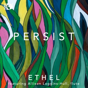 Ethel Allison Loggins-Hull - Persist ryhmässä ME SUOSITTELEMME / Perjantain julkaisut / Perjantai, joulukuu 6, 2024 @ Bengans Skivbutik AB (5568813)