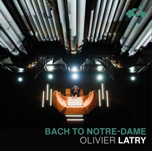 Olivier Latry - Bach To Notre-Dame ryhmässä ME SUOSITTELEMME / Perjantain julkaisut / Perjantai 15 marraskuuta 2024 @ Bengans Skivbutik AB (5568814)