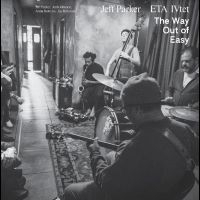 Jeff Parker And Eta Ivtet - The Way Out Of Easy ryhmässä ME SUOSITTELEMME / Perjantain julkaisut / Perjantai 22 marraskuuta 2024 @ Bengans Skivbutik AB (5568857)