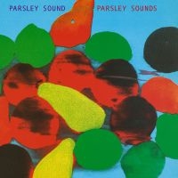 Parsley Sound - Parsley Sounds ryhmässä ME SUOSITTELEMME / Perjantain julkaisut / Perjantai 22 marraskuuta 2024 @ Bengans Skivbutik AB (5568871)