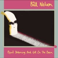 Nelson Bill - Quit Dreaming And Get On The Beam ryhmässä Övrigt /  @ Bengans Skivbutik AB (5568881)