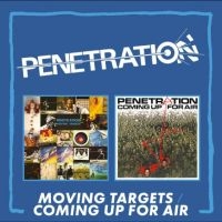 Penetration - Moving Targets/Coming Up For Air ryhmässä Musiikki / Dual Disc / Kommande / Pop-Rock @ Bengans Skivbutik AB (5568883)