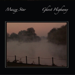 Mazzy Star - Ghost Highway ryhmässä ME SUOSITTELEMME / Perjantain julkaisut / Perjantai 1 marraskuuta 2024 @ Bengans Skivbutik AB (5568979)