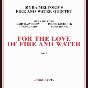 Myra Melford Quintet - For The Love Of Fire And Water ryhmässä CD / Jazz @ Bengans Skivbutik AB (5569012)