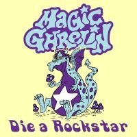 Magic Ghrelin - Die A Rockstar ryhmässä ME SUOSITTELEMME / Perjantain julkaisut / Perjantai 8 marraskuuta 2024 @ Bengans Skivbutik AB (5569073)