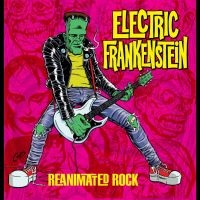 Electric Frankenstein - Reanimated Rock ryhmässä ME SUOSITTELEMME / Perjantain julkaisut / Perjantai 8 marraskuuta 2024 @ Bengans Skivbutik AB (5569083)