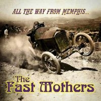 Fast Mothers The - All The Way From Memphis ryhmässä ME SUOSITTELEMME / Perjantain julkaisut / Perjantai 8 marraskuuta 2024 @ Bengans Skivbutik AB (5569188)