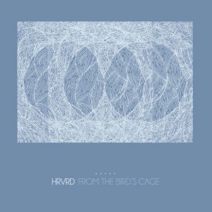 Hrvrd - From The Bird's Cage ryhmässä Övrigt /  @ Bengans Skivbutik AB (5569354)