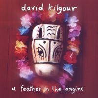 David Kilgour - A Feather In The Engine ryhmässä ME SUOSITTELEMME / Perjantain julkaisut /  @ Bengans Skivbutik AB (5569372)