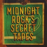 Various Artists - Midnight Rocks Secret Tapes ryhmässä ME SUOSITTELEMME / Perjantain julkaisut / @ Bengans Skivbutik AB (5569435)